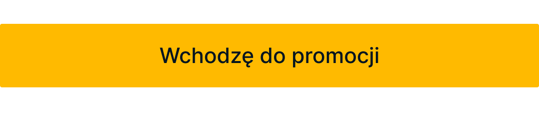Przycisk: Wchodzę do promocji
